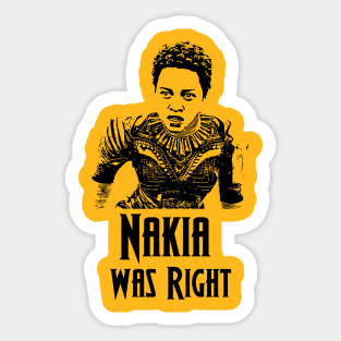 Nakia Was Right! Sticker